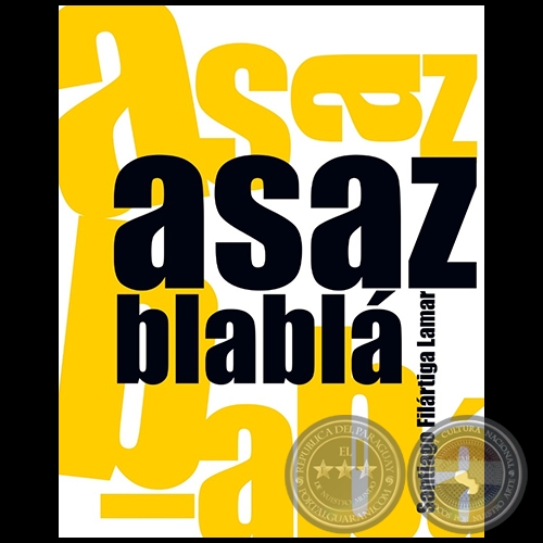 ASAZ BLABLA - Autor: SANTIAGO FILÁRTIGA LAMAR - Año 2022